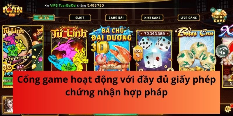 Cổng game hoạt động với đầy đủ các giấy phép chứng nhận hợp pháp